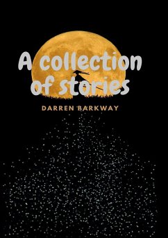 A collection of stories - Darren Barkway