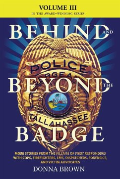 BEHIND AND BEYOND THE BADGE - Volume III - Brown, Donna