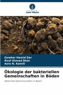 Ökologie der bakteriellen Gemeinschaften in Böden - Dar, Gowhar Hamid;Bhat, Rouf Ahmad;Kamili, Azra N.