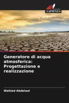 Generatore di acqua atmosferica: Progettazione e realizzazione - Abdelaal, Wahied