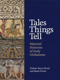 Tales Things Tell - Flood, Finbarr Barry; Fricke, Beate