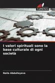 I valori spirituali sono la base culturale di ogni società