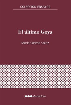 El último Goya : de reportero de guerra a cronista de Burdeos