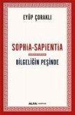 Sophia - Sapientia - Bilgeligin Pesinde