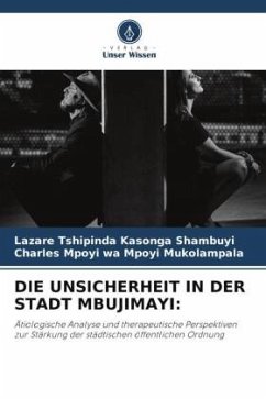 DIE UNSICHERHEIT IN DER STADT MBUJIMAYI: - Tshipinda Kasonga Shambuyi, Lazare;Mpoyi wa Mpoyi Mukolampala, Charles