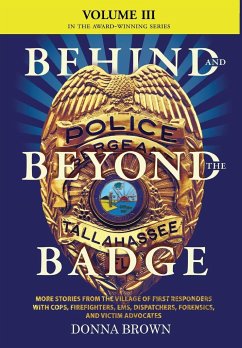 BEHIND AND BEYOND THE BADGE - Volume III - Brown, Donna