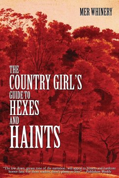 The Country Girl's Guide to Hexes and Haints - Whinery, Mer