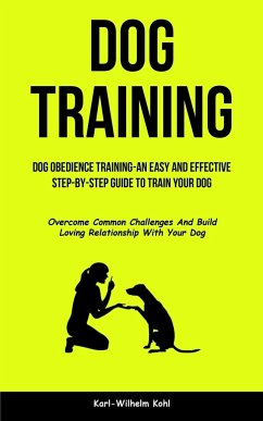 Dog Training - Kohl, Karl-Wilhelm