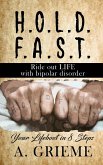 H.O.L.D. F.A.S.T - Ride out LIFE with Bipolar Disorder