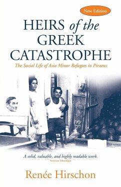 Heirs of the Greek Catastrophe - Philippakis, Renée Hirschon