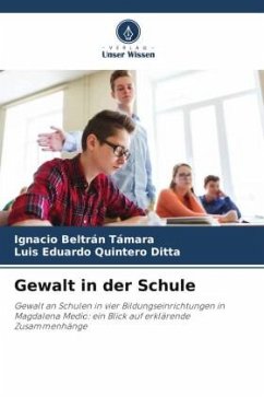 Gewalt in der Schule - Beltrán Támara, Ignacio;Quintero Ditta, Luis Eduardo