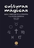 Culturas mágicas : magia y simbolismo en la literatura y la cultura hispánicas