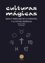 Culturas mágicas : magia y simbolismo en la literatura y la cultura hispánicas - Callau Gonzalvo, Sergio