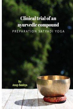 Clinical Trial Of An Ayurvedic Compound Preparation Satyadi Yoga - Baishya, Anup