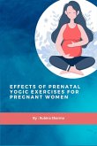 Effects Of Prenatal Yogic Exercises For Pregnant Women