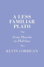A Less Familiar Plato - Corrigan, Kevin (Emory University, Atlanta)