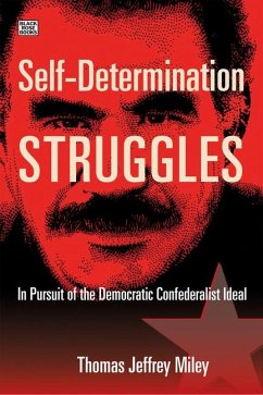 Self-Determination Struggles - In Pursuit of the Democratic Confederalist Ideal - Miley, Thomas Jeffrey