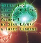 Cybernetic Dreams of a Mad Cyborg