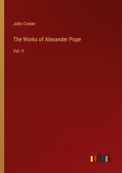The Works of Alexander Pope - Croker, John