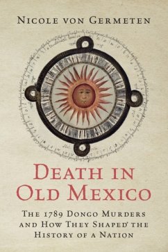 Death in Old Mexico - von Germeten, Nicole (Oregon State University)