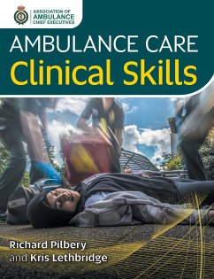 Ambulance Care Clinical Skills - Pilbery, Richard; Lethbridge, Kris
