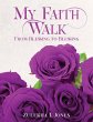 My Faith Walk from Blessing to Blessing - Bild 1