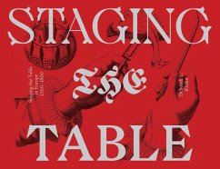 Staging the Table in Europe - 1500-1800 - Krohn, Deborah L.