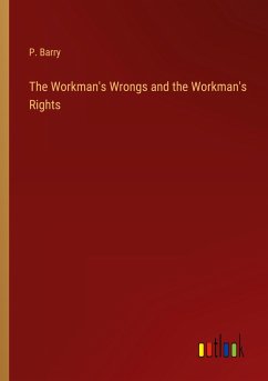 The Workman's Wrongs and the Workman's Rights