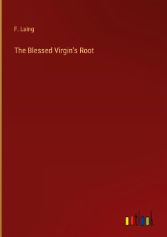 The Blessed Virgin's Root - Laing, F.