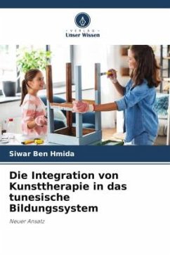 Die Integration von Kunsttherapie in das tunesische Bildungssystem - Ben Hmida, Siwar