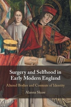 Surgery and Selfhood in Early Modern England - Skuse, Alanna (University of Reading)