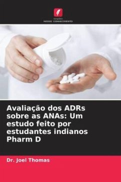 Avaliação dos ADRs sobre as ANAs: Um estudo feito por estudantes indianos Pharm D - Thomas, Dr. Joel