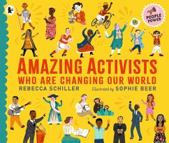 Amazing Activists Who Are Changing Our World - Schiller, Rebecca