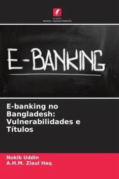 E-banking no Bangladesh: Vulnerabilidades e Títulos - Uddin, Nokib;Ziaul Haq, A.H.M.