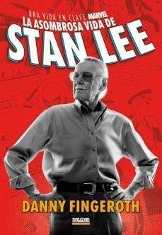 Cover La asombrosa historia de Stan Lee : una vida en clave Marvel