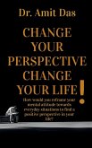 Change Your Perspective Change Your Life!