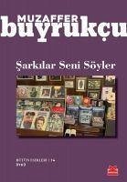 Sarkilar Seni Söyler - Buyrukcu, Muzaffer