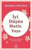 Iyi Düsün Mutlu Yasa - Efiloglu, Zekeriya