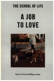 The School of Life: A Job to Love