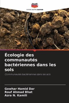 Écologie des communautés bactériennes dans les sols - Dar, Gowhar Hamid;Bhat, Rouf Ahmad;Kamili, Azra N.