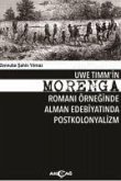 Morenga - Uwe Timmin Morenga Romani Örneginde Alman Edebiyatinda Postkoloyalizm