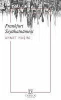 Frankfurt Seyahatnamesi - Hasim, Ahmet