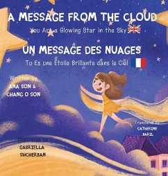 A Message from the cloud: You are a star glowing in the sky (Bilingual edition: English/French) - Son, Ana; Son, Chang O.