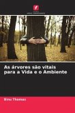 As árvores são vitais para a Vida e o Ambiente