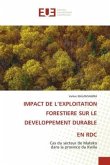 IMPACT DE L¿EXPLOITATION FORESTIERE SUR LE DEVELOPPEMENT DURABLE EN RDC