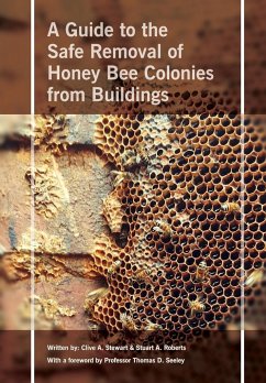 Safe Removal of Honey Bee Colonies from Buildings - Stewart, Clive A; Roberts, Stuart A