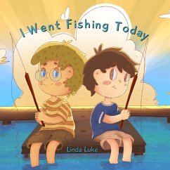 I Went Fishing Today - Luke, Linda