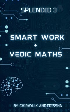 Smart Work And Vedic Maths - K, Chirayu
