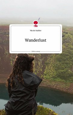 Wanderlust. Life is a Story - story.one - Stabler, Nicole