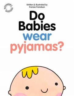 Do Babies wear Pyjamas? - Frandsen, Fransie